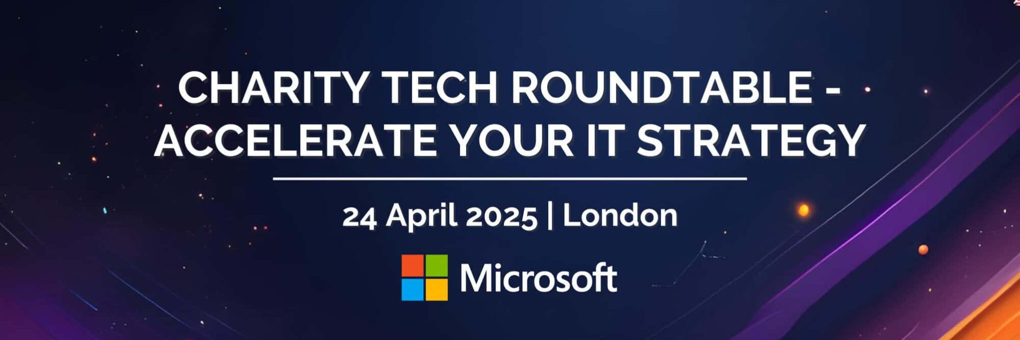 Banner for Charity Technology Roundtable – Accelerate your IT Strategy
